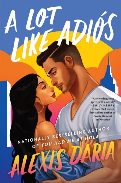 A lot like adiós : a novel / Alexis Daria.