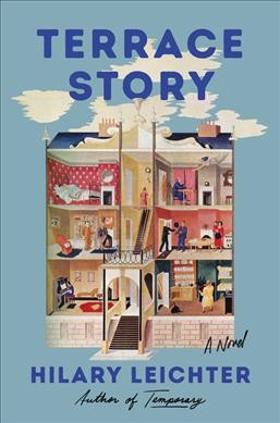 Terrace story : a novel / Hilary Leichter.