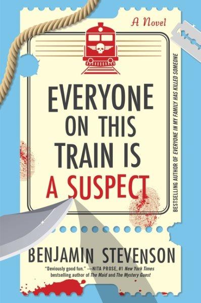 Everyone on This Train Is a Suspect [electronic resource] : A Novel/ Stevenson, Benjamin.